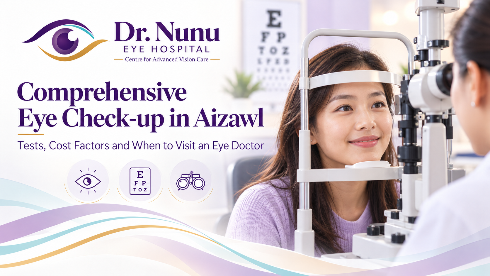 Comprehensive Eye Check-up in Aizawl: Tests, Cost Factors and When to Visit an Eye Doctor