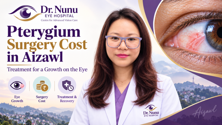 Pterygium Surgery Cost in Aizawl: Treatment for a Growth on the Eye